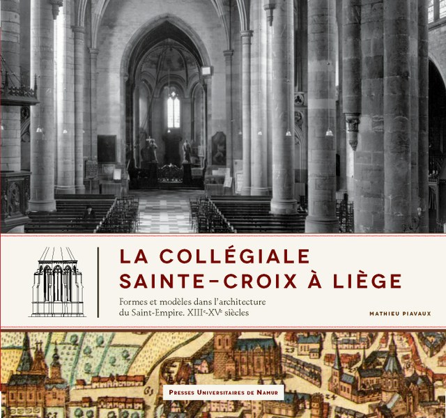 Offre de lancement - La collégiale Sainte-Croix à Liège, un beau livre à paraître aux Presses universitaires de Namur