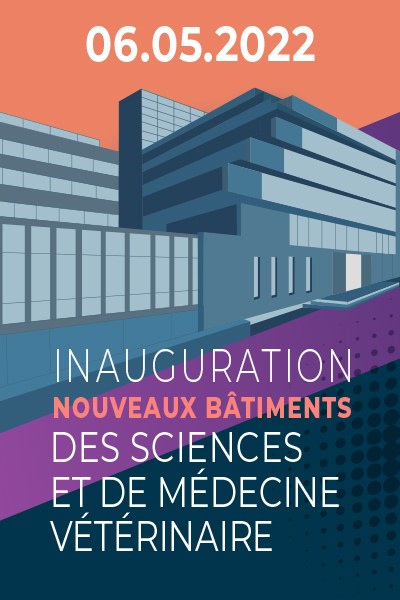 Venez découvrir les nouveaux bâtiments des sciences et de médecine vétérinaire le 6 mai 2022 !