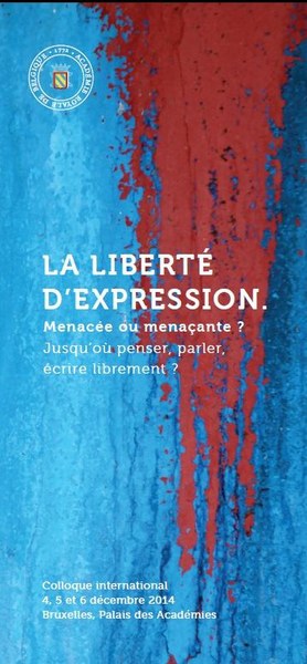 Colloque international La liberté d'expression. Menacée ou menaçante ? Jusqu’où penser, parler, écrire librement ?