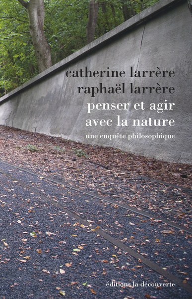 Journée d'étude autour de "Penser et agir avec la nature" de Catherine Larrère