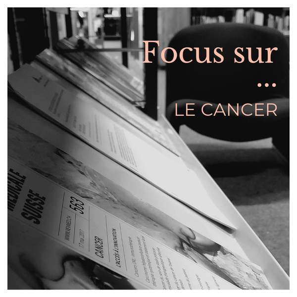 Focus sur... le cancer
