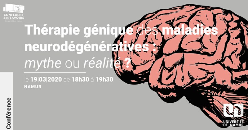 ANNULATION ! Conférence "Thérapie génique des maladies neurodégénératives : mythe ou réalité ?"