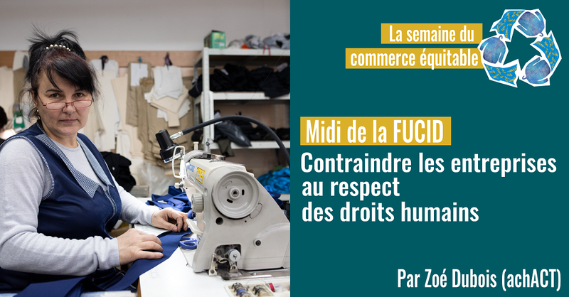 Midi de la FUCID : Contraindre les entreprises au respect des droits humains