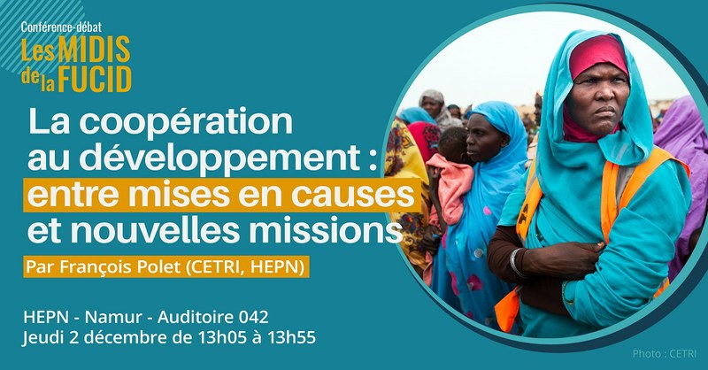 Midi de la FUCID – La coopération au développement : entre mises en cause et nouvelles missions