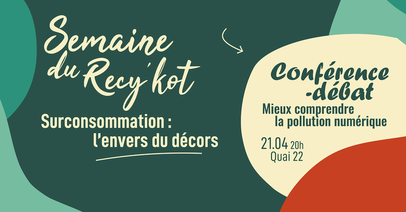 Semaine du Recy'kot : Conférence-débat « Mieux comprendre la pollution numérique »