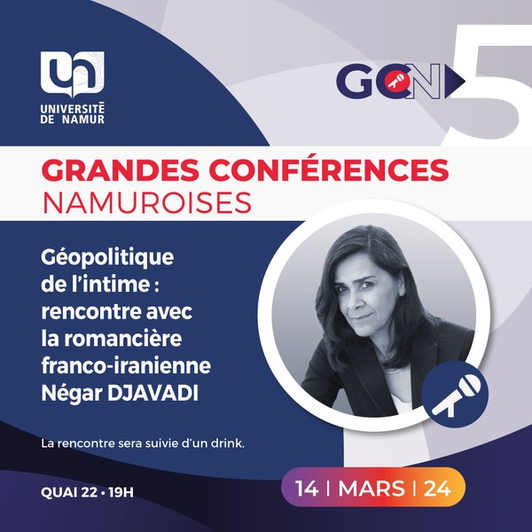 Grandes Conférences Namuroises (GCN)| Géopolitique de l’intime : rencontre avec la romancière franco-iranienne Négar Djavadi